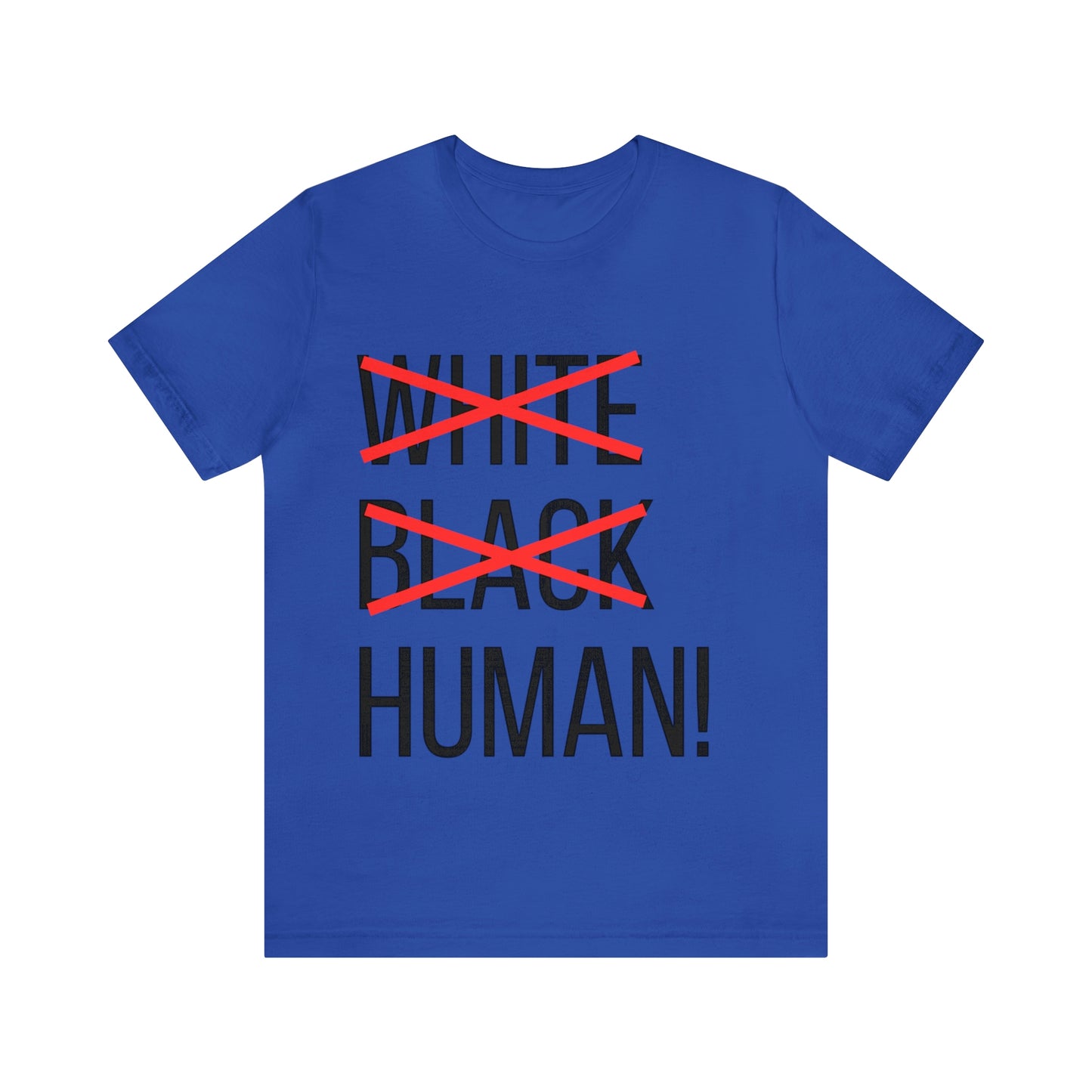 WHITE, BLACK, HUMAN Unisex Jersey Short Sleeve Tee