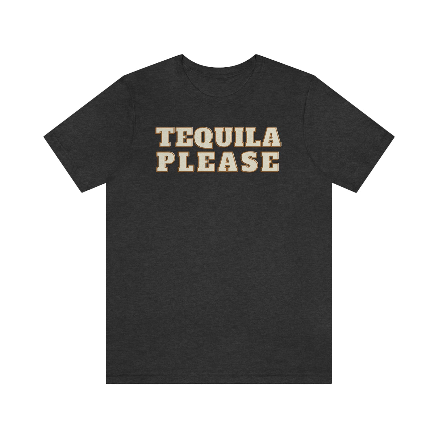 TEQUILA PLEASE Unisex Jersey Short Sleeve Tee