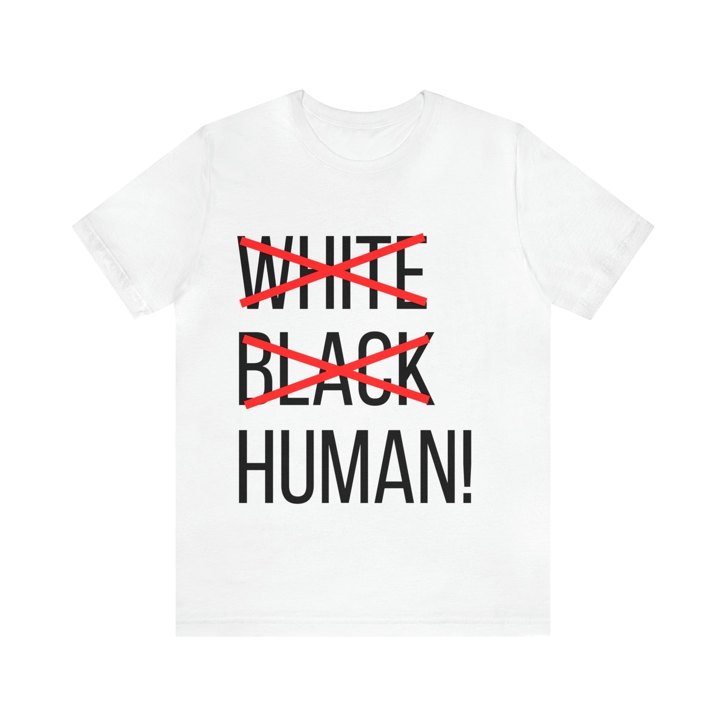 WHITE, BLACK, HUMAN Unisex Jersey Short Sleeve Tee
