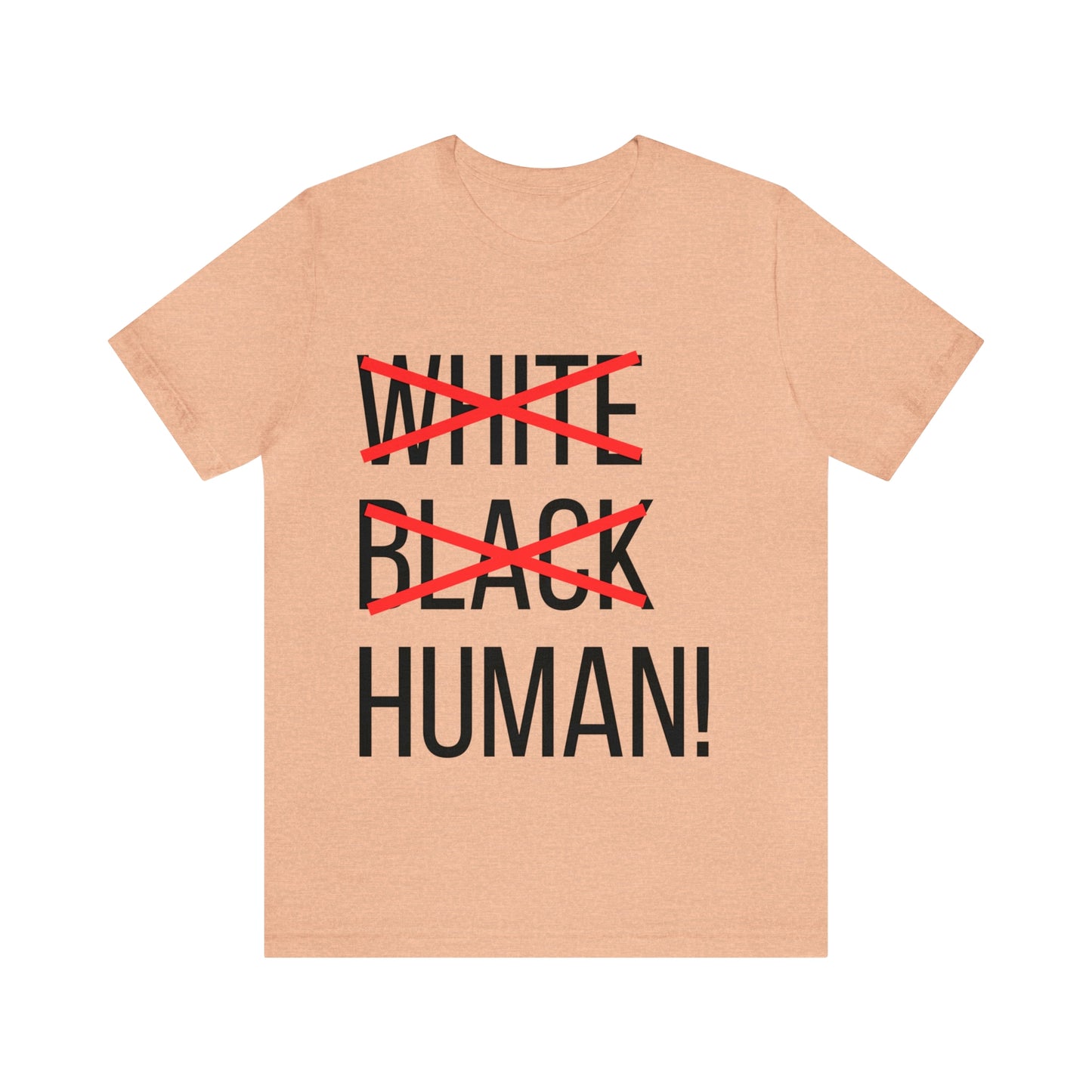 WHITE, BLACK, HUMAN Unisex Jersey Short Sleeve Tee