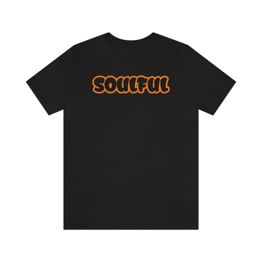 SOULFUL Unisex Jersey Short Sleeve Tee