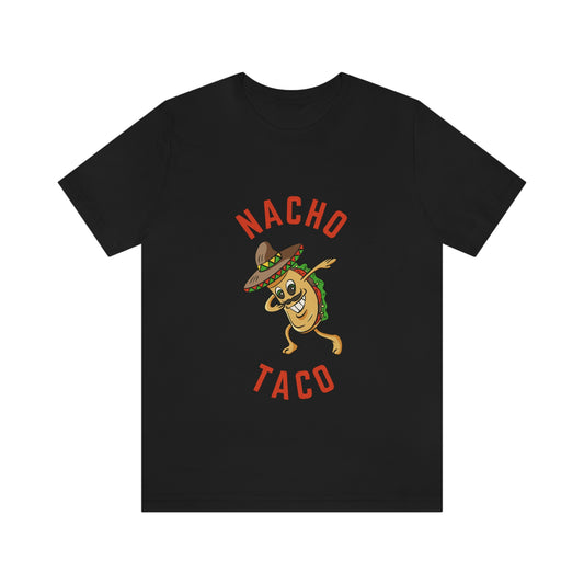 NACHO TACO  Unisex Jersey Short Sleeve Tee