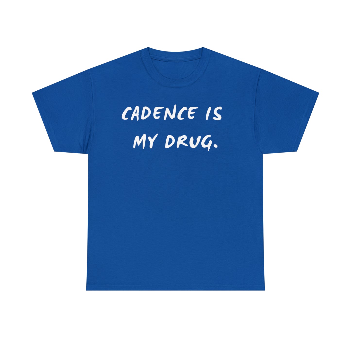 CADENCE IS MY DRUG Unisex Heavy Cotton Tee