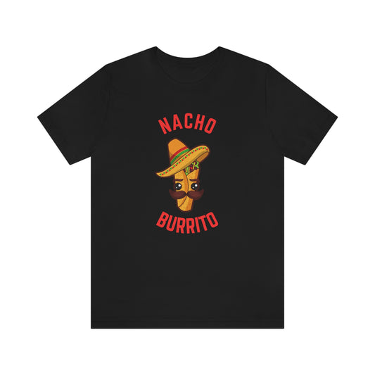 NACHO BURRITO  Unisex Jersey Short Sleeve Tee