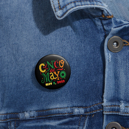 CINCO DE MAYO Custom Pin Buttons